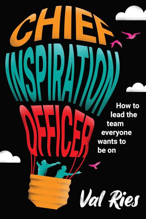 Chief Inspiration Officer by Val Ries